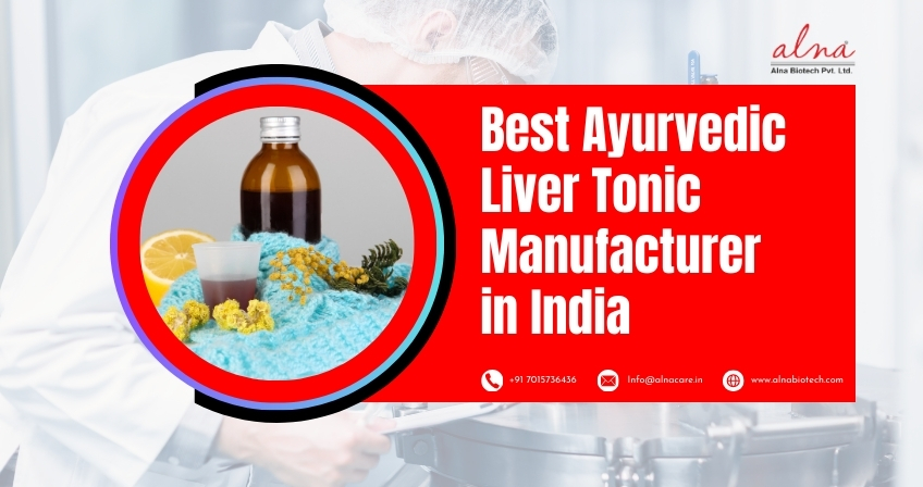 Alna biotech | Ayurvedic Liver Tonic Manufacturers
