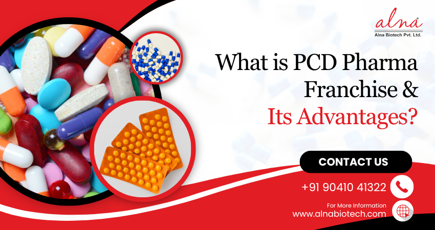 Alna biotech | What is PCD Pharma Franchise and Its Benefits?