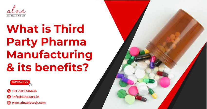 Alna biotech | What is Third Party Pharma Manufacturing and Its Benefits?