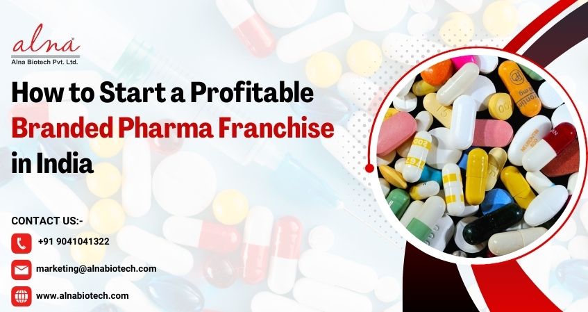 Alna biotech | How to Start a Profitable Branded Pharma Franchise in India?