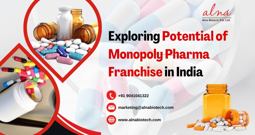 Alna biotech | Exploring Potential of Monopoly Pharma Franchise in India