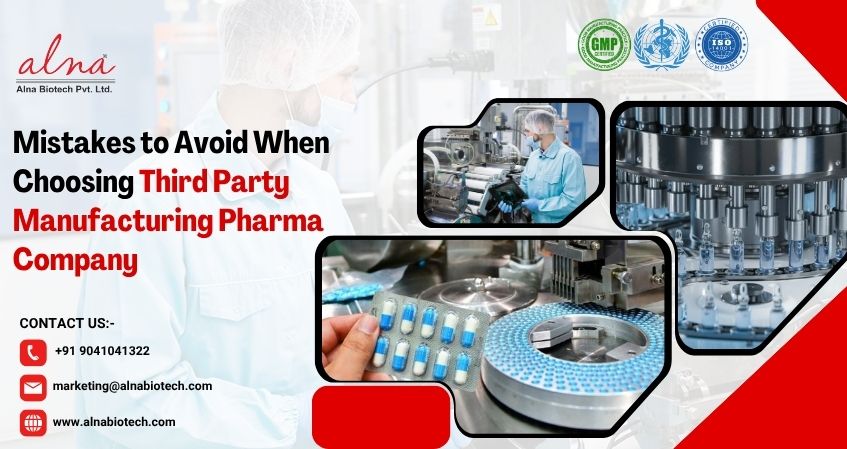 Alna biotech | Mistakes to Avoid When Choosing Third Party Manufacturing Pharma Company